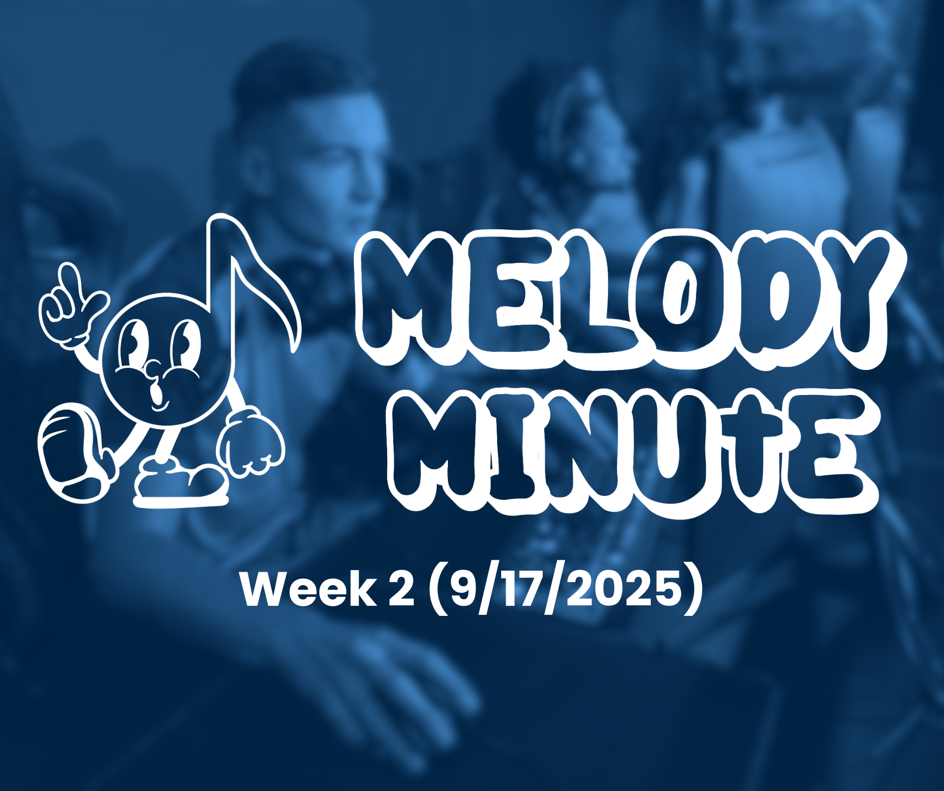 Melody Minute Week 2 Blog (9/17/2025)